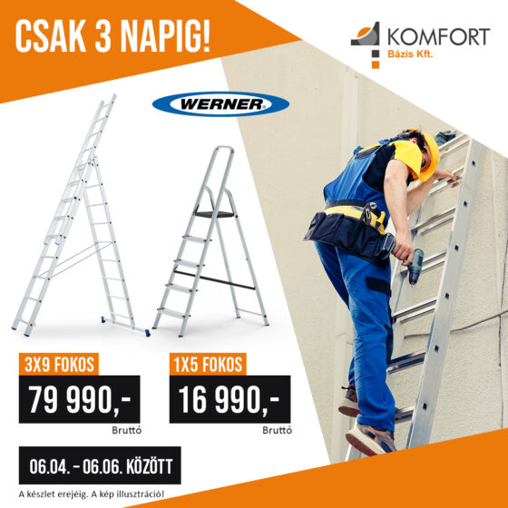 🛠️🔝 KEDVEZMÉNYES WERNER LÉTRÁK – CSAK 3 NAPIG! 🔝🛠️