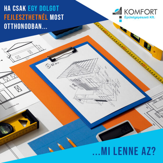 🔧💭 Ha csak EGY dolgot fejleszthetnél most otthonodban...