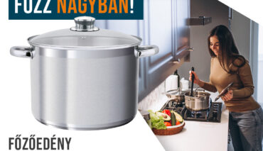 🍲 Nagy családi ebéd? Befőzés? Főzés nagyobb mennyiségben?